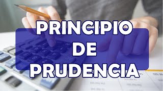 PRINCIPIO DE PRUDENCIA CONTABILIDAD [upl. by Demetre]