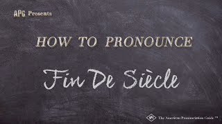 How to Pronounce Fin De Siècle Real Life Examples [upl. by Wagshul]