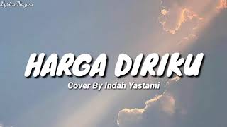 Harga Diriku  Cover By Indah Yastami lirik [upl. by Etheline]