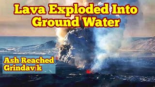 Phreatic Eruption Lava Exploded Ground Water Ash Reached Grindavík Iceland Fissure Volcano [upl. by Ssilem]