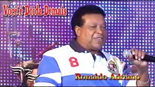 VOCÊ É DOIDA DEMAIS  Ronaldo Adriano DVD Em Indianópolis [upl. by Weider]