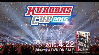 「KUROBAS CUP 2015」BlurayampDVD PV [upl. by Mlawsky]