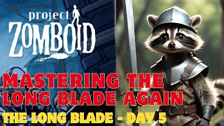 Mastering the long blade again  Day 5 [upl. by Biggs949]