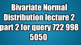 BSc final statistics  Bivariate Normal Distribution lecture 2 part2 [upl. by Norah]