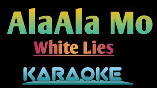 ALAALA MO  WHITE LIES KARAOKE ingkoykaraoke [upl. by Atekin790]