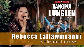 Rebecca Lallawmsangi  Sakhmel mawi  VANGPUI LUNGLEN Season 4 [upl. by Obbard]