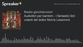 Audiolibri per bambini  I fantastici libri volanti del dottor Morris Lessmore [upl. by Valene150]