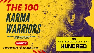 THE 100  KARMA WARRIORS  Karmapatra foundation volunteers [upl. by Mclaughlin]