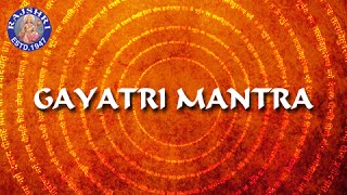 Gayatri Mantra 108 Times With Lyrics  Chanting By Brahmins  गायत्री मंत्र Peaceful Chant [upl. by Tish]