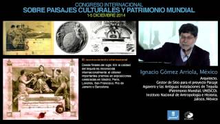 Congreso Paisajes Culturales y Patrimonio Mundial  Ignacio Gomez [upl. by Jamal]