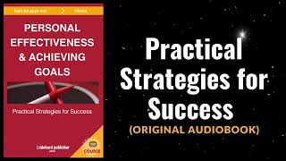 Personal Effectiveness and Achieving Goals Practical Strategies for Success Audiobook [upl. by Forward28]