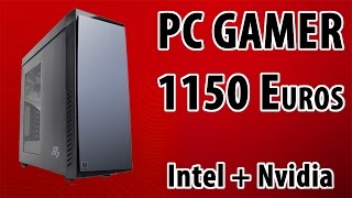 Presupuesto PC GAMER 1150 Euros INTEL NVIDIA  2016 Español [upl. by Dolph614]