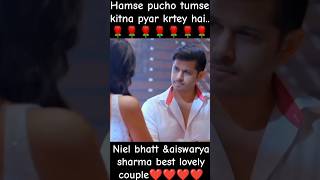 Hamse pucho tumse kitna pyar krtey hai😘song❤Neil bhattampaiswarya sharma🥀best songshortsviralmusic [upl. by Anahsal]