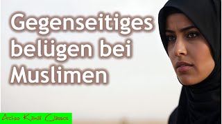 Gegenseitiges Belügen bei Muslimen  Alles anders im Islam [upl. by Bobby]