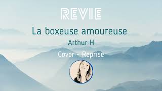 REVIE Msc  COVER LA BOXEUSE AMOUREUSE Arthur H 2 [upl. by Ydnys]