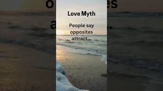 People say opposites attract lovemyth shortsyoutube facts [upl. by Adnhoj]