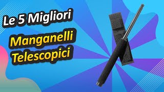 Le 5 Migliori Manganelli Telescopici [upl. by Hannala638]