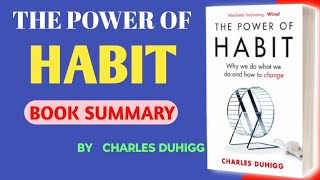 THE POWER OF HABIT  BOOK SUMMARY  CHARLES DUHIGG [upl. by Cordier]