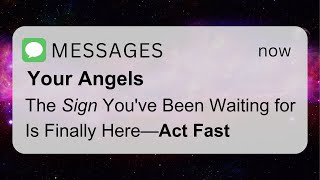 The Sign Youve Been Waiting for Is Finally Here—Act Fast  Angel Message [upl. by Nivag]