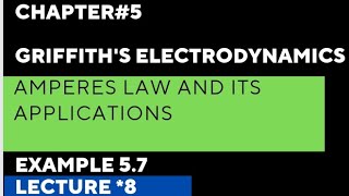 Chap 5  Lecture  8  from GRIFFITHS ELECTRODYNAMICS [upl. by Kakalina604]