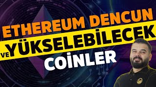 Ethereum Dencun Yükseltmesi  Yükselecek Coin Nasıl Bulunur [upl. by Htiffirg]