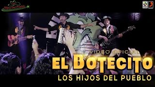 LOS HIJOS DEL PUEBLO  EL BOTECITO video Oficial Full HD [upl. by Stephens257]