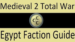 Egypt Faction Guide Medieval 2 Total War [upl. by Nylimaj94]