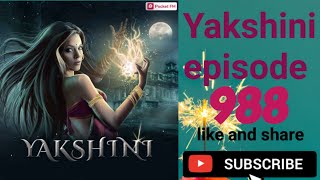 Yakshini episode 988horror storyyakshini today episode [upl. by Itoyj593]