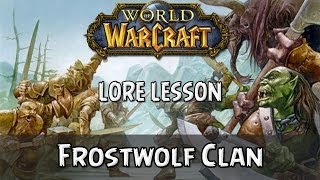 World of Warcraft lore lesson 80 The Frostwolf Clan [upl. by Anyer230]