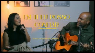 Eraldo Taylor ft Rafaela Figueiredo  Em Ti eu posso confiar [upl. by Pallua]