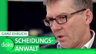 „Männer haben häufig eine neue Partnerinquot  Ganz ehrlich Scheidungsanwalt  WDR Doku [upl. by Karlotte]