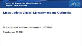 CDC COCA Call  Mpox Update Clinical Mgmt and Outbreaks June 27 2024 [upl. by Aned]