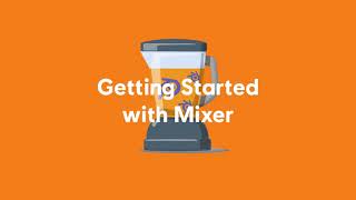 Getting started with Mixer [upl. by Idnahc693]