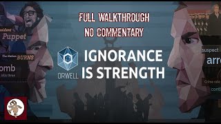 ORWELL IGNORANCE IS STRENGTH  FULL GAMEPLAY  NO COMMENTARY [upl. by Gastineau361]