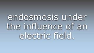 What does Electroendosmosis mean [upl. by Arammahs]