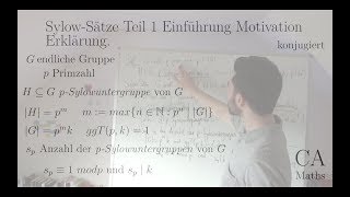 Sylow Sätze Teil 1 Einführung Motivation Erklärung Algebra [upl. by Annoyt330]