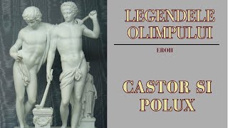 CASTOR SI POLUX  Legendele Olimpului  Eroii  de Alexandru Mitru [upl. by Hump]