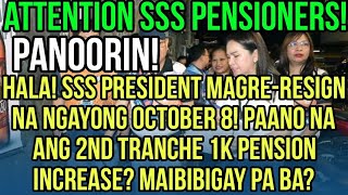 ✅ALERTO SSS PENSIONERS SSS PRESIDENT MAGRERESIGN NA NGAYONG OCTOBER 8 PAANO NA ANG 2ND TRANCHE [upl. by Kevyn299]