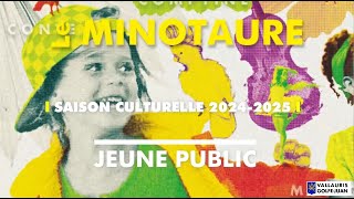 Le Minotaure – Saison culturelle « Jeune Public » 20242025 [upl. by Aneral785]