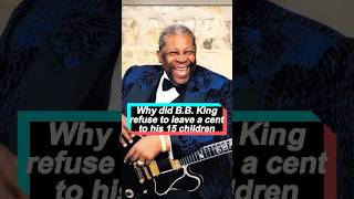 Why did BB King refuse to leave a cent to his 15 children despite having 40 millioncelebrity [upl. by Oralia229]