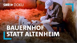 Bauernhof statt Altenheim  In Würde alt werden  SWR Doku [upl. by Maximo]