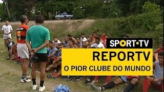 REPORTV  O pior clube do mundo  SPORT TV [upl. by Harley]