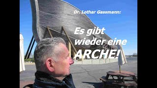 Dr L Gassmann ES GIBT WIEDER EINE ARCHE Zu Besuch in der Arche in USA Wer baut sie in Europa [upl. by Florance419]