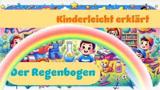 Der Regenbogen Kinderleicht erklärt [upl. by Eladnwahs]