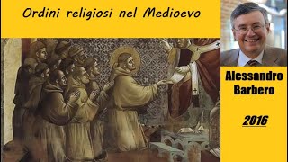 Ordini religiosi nel Medioevo  di Alessandro Barbero 2016 [upl. by Nelehyram]