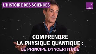 Comprendre la physique quantique grâce au principe dincertitude  Avec Étienne Klein [upl. by Akcebar]