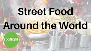 Street Food Around the World  practice English with Spotlight [upl. by Ashil]