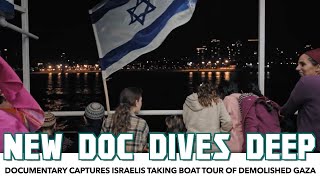 New Documentary Captures Israelis Taking Boat Tour Of Demolished Gaza [upl. by Esir]