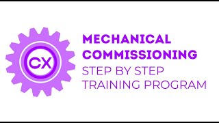 Mechanical Commissioning Step by Step Training Program  Course Overview [upl. by Reinke387]