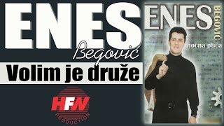 Enes Begovic  Volim je druze  Audio 2001HD [upl. by Bedad871]